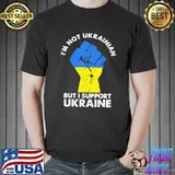 I’m Not Ukrainian But I Support Ukraine I Stand With Ukraine T-Shirt