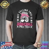 I'm Not Yelling Dodgeball Mom Voice Gaga Ball Dodgeball T-shirt
