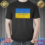 I'm russian sorry for that Ukraine flag Unisex