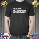Imagine giving up on kris Bryant shirt