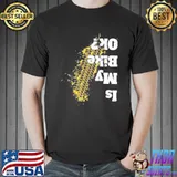 Is my bike ok shirt
