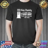 ISO Gas Daddy - Just like a sugar daddy Premium T-Shirt