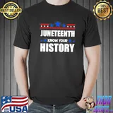 Juneteenth know your history black lives matter shirt