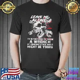 Leave Me Alone I'm In The Mood To Throw A Wrench Skull Shirt
