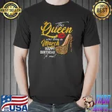 Leopard This Queen Was Born In March Happy Birthday To Me T-Shirt