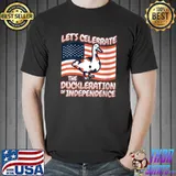 Let's celebrate the Declaration Independence Duck - 4th Of July T-shirt