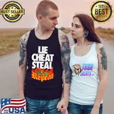 Lie Cheat Steal Repeat Shirt