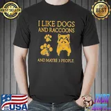 Like dogs and raccoons and maybe 3 people Unisex