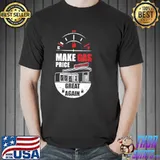 Make Gas Price Great Again T-Shirt