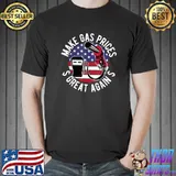 Make Gas Prices Great Again Pro Trump Republican 2024 USA T-Shirt Unisex