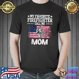 My Favorite Firefighter Calls Me Mom American Flag Fireman T-Shirt