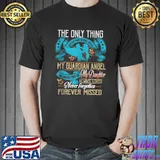 My Guardian Angel My Daughter Always Loved Never Forgotten T-Shirt