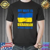 My Wife Is Ukrainian Nothing Scares Me Ukraina Proud Flag T-Shirt Unisex
