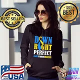 National Down Syndrome Awareness Down Right Perfect T21 T-Shirt