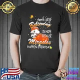Never Stop Believing In Hope Because Miracles Hapen Everyday Snoopy Shirt