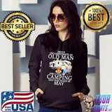 Never Underestimaete An Old Man Who Loves Camping And Was Born In May Shirt Hoodie
