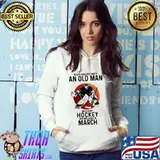 Never underestimate an old man who loves Hockey and was born in March shirt