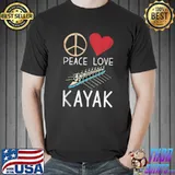 Peace Love Kayak Team Statement Paddler Kayaker T- Unisex