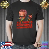 Popcorn And Horror Movies Halloween Quote T- Unisex