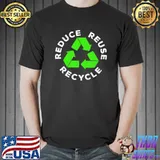 Reduce Reuse Recycle – Earth Day 2022 T-Shirt