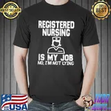 Registered nursing is my job fools day nurse aepril fools shirt