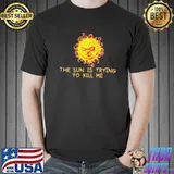 Roy it crowd the sun is trying to kill me shirt