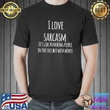 Sarcasm Funny Sarcasm Sarcastic T- Unisex