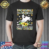 Snowmobile mom like a normal mom only cooler flowers shirt