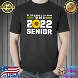 So is what feels 2022 senior graduation 2022 T-Shirt Unisex