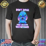 Stitch don't judge what you don't understand Unisex