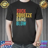 Suck Squeeze Bang Blow Funny Mechanic Car T-shirt