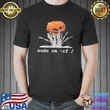 Sudo Rm Rf Shirt