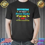 Supporting My Parent Because Together We Will Win Rainbow T-Shirt