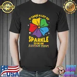 Takes a Lot of Sparkle Be an Autism Mom T-shirt