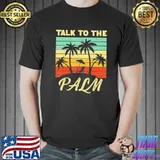 Talk To The Palm Trees Tropical Island Lovers vintage sunset T-Shirt