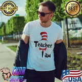 Teacher I Am Dr Seuss Shirt Unisex