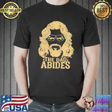 The dad abides mens shirt