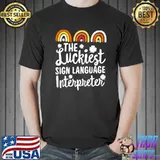 The Luckiest sign language interpreter St. Patrick's Day ASL T-shirt