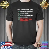 The tips to save on gas prices don't vote for democrats shirt