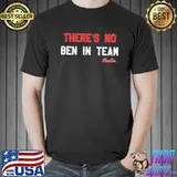 There's No Ben In Team Shirt