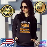 They Call Me Saba Because Partner In Crime Fathers Day T-Shirt Hoodie