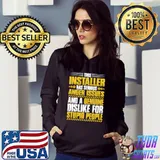 This installer has serious Anger Issues Installer T-shirt