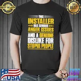 This installer has serious Anger Issues Installer T- Unisex