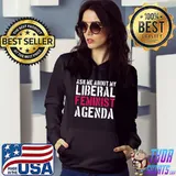 Top Feminism Ask Me About My Liberal Feminist Agenda Premium T-Shirt Hoodie