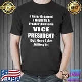 Vice President Never Dreamed - VP 2ic Job Office Humor Funny T-Shirt Unisex