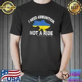 Volodymyr Zelensky I Need Ammunition, Not A Ride Ukraine map T- Unisex