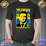 Volodymyr Zelensky T Shirt, Ukraine Ukrainian Flag Shirt T-Shirt Unisex