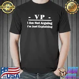 VP Arguing Explaining - Vice President 2ic Job Humor T-shirt