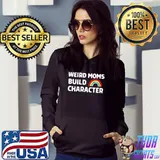 Weird moms build character mother's day gift shirt