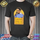 Which Doobie You Be What's Happening Shirt